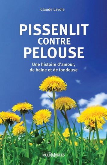 Pissenlit contre pelouse : une histoire d’amour, de haine et de tondeuse