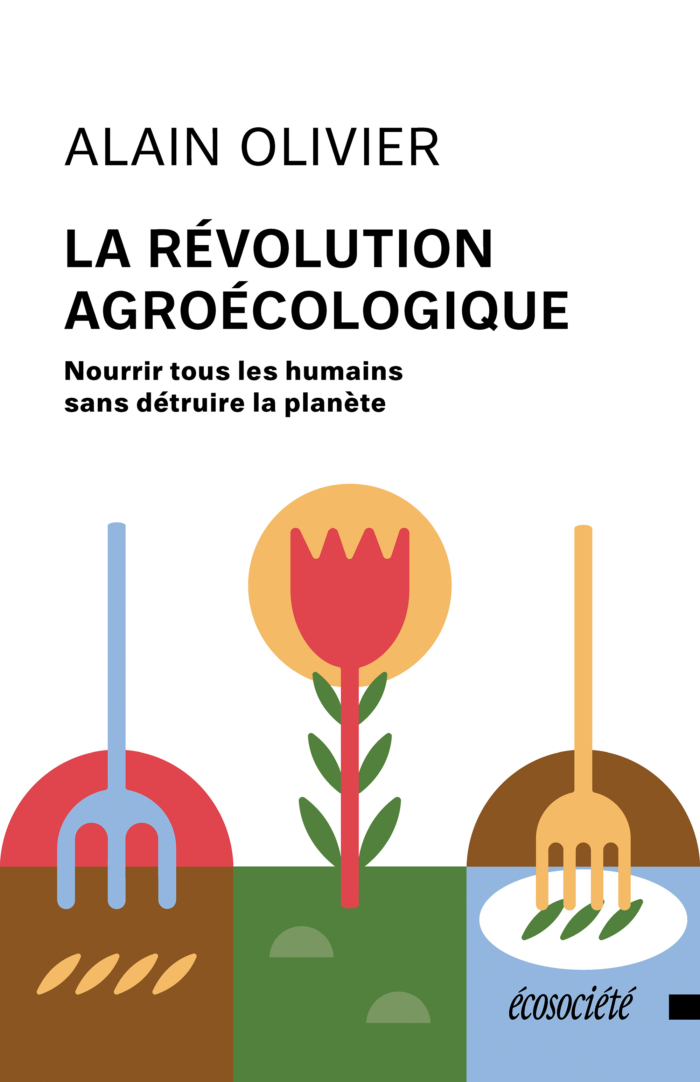 La révolution agroécologique : nourrir les humains sans détruire la planète