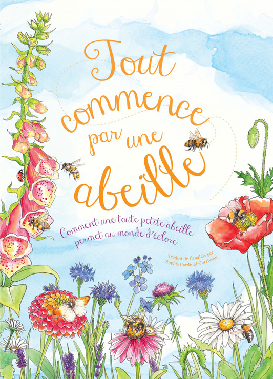 Tout commence par une abeille : comment une toute petite abeille permet au monde d’éclore