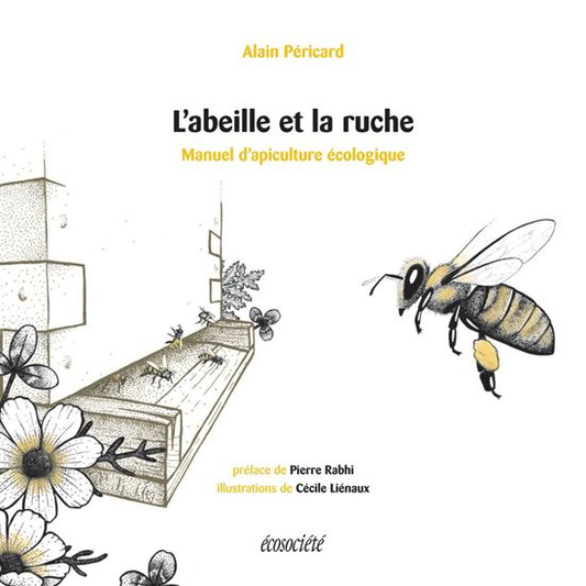 L’abeille et la ruche : manuel d’apiculture écologique